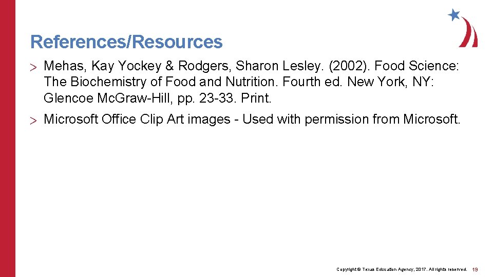 References/Resources > Mehas, Kay Yockey & Rodgers, Sharon Lesley. (2002). Food Science: The Biochemistry