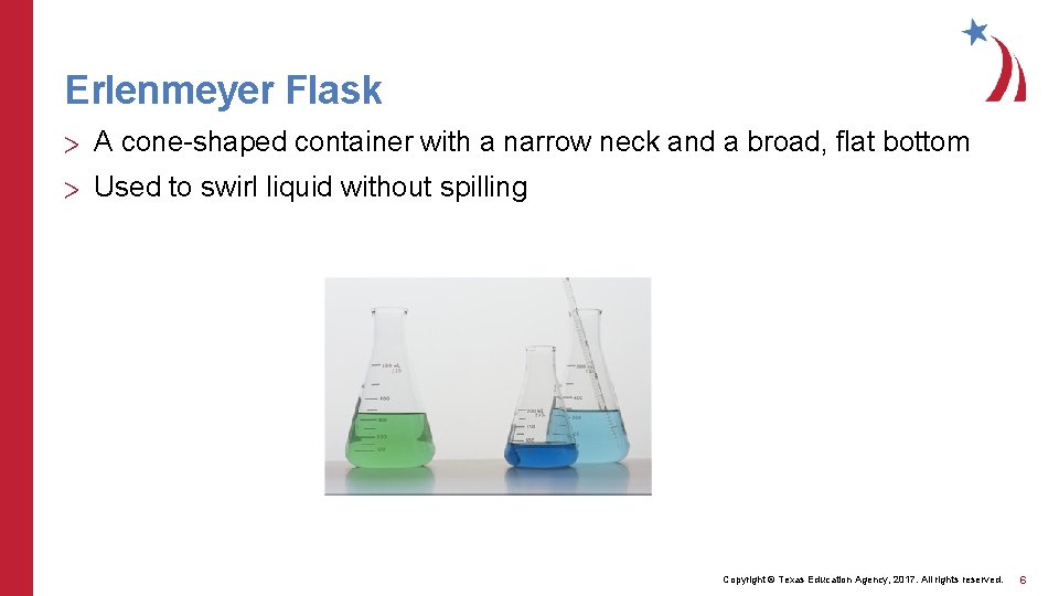 Erlenmeyer Flask > A cone-shaped container with a narrow neck and a broad, flat