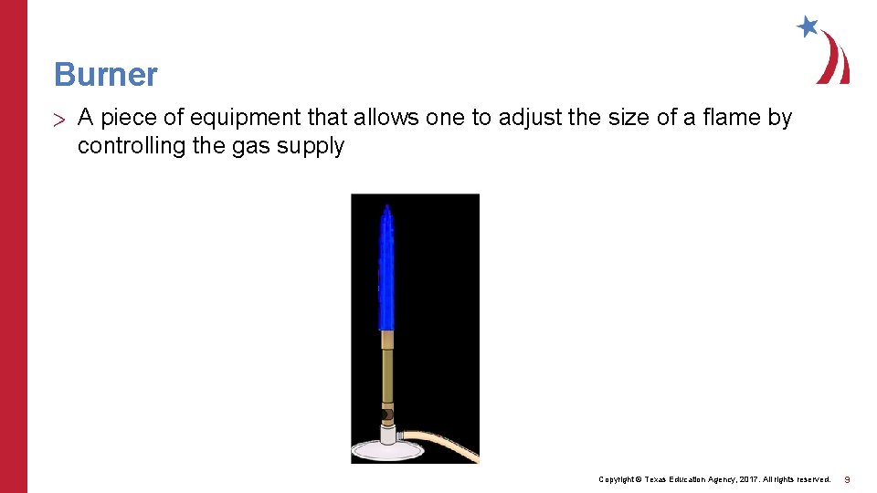 Burner > A piece of equipment that allows one to adjust the size of