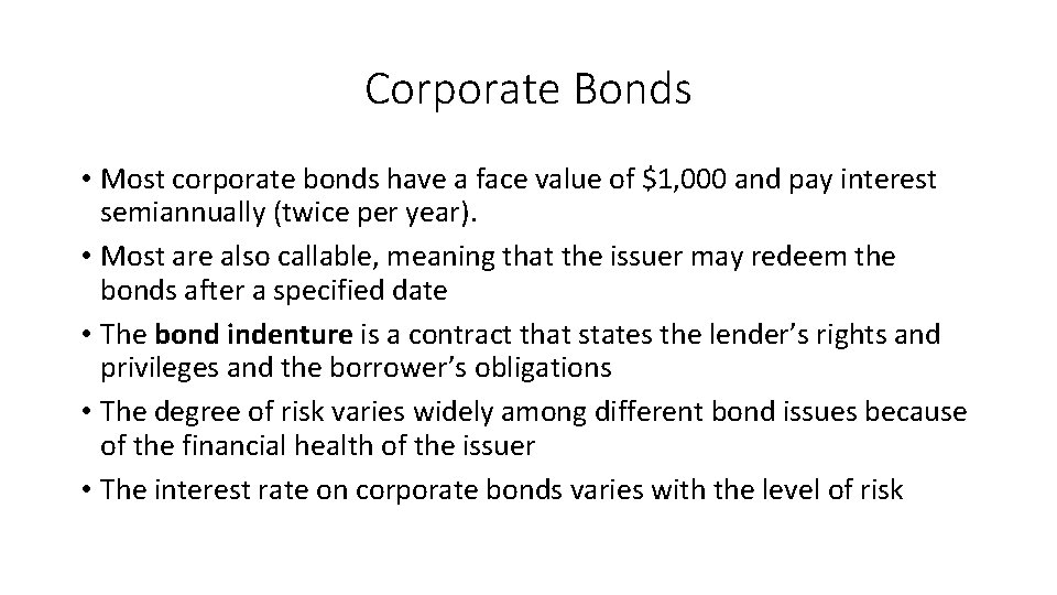 Corporate Bonds • Most corporate bonds have a face value of $1, 000 and
