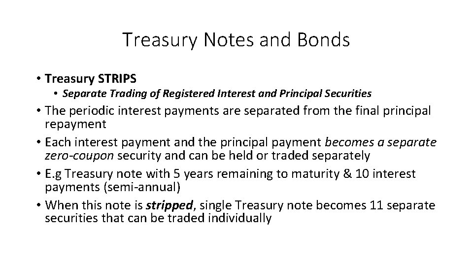 Treasury Notes and Bonds • Treasury STRIPS • Separate Trading of Registered Interest and