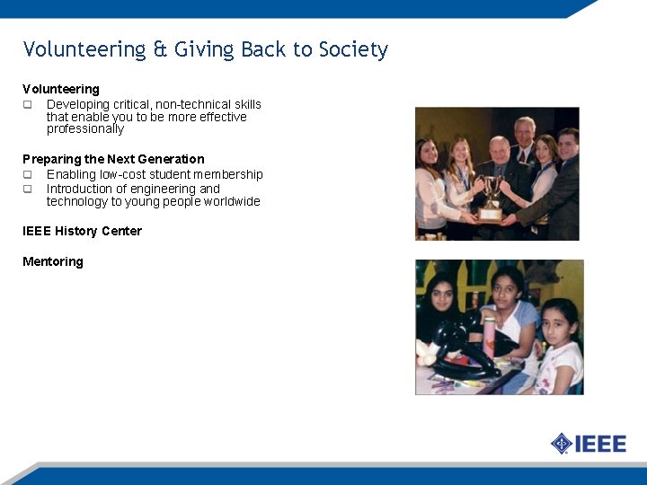 Volunteering & Giving Back to Society Volunteering q Developing critical, non-technical skills that enable