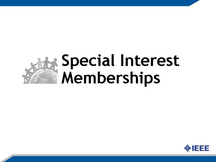 Special Interest Memberships Special Interest Memberships