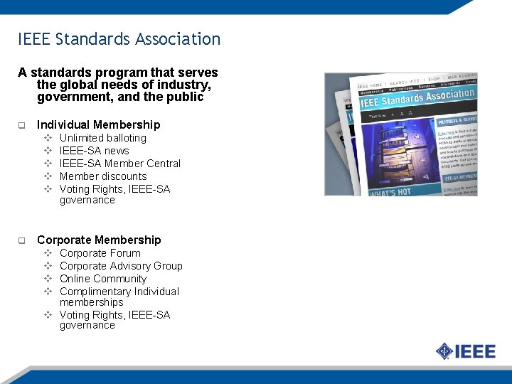 IEEE Standards Association A standards program that serves the global needs of industry, government,