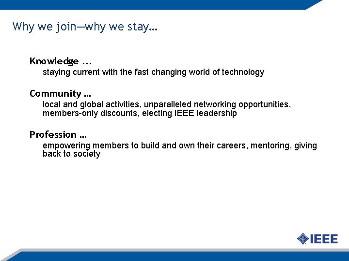 Why we join—why we stay… Knowledge. . . staying current with the fast changing