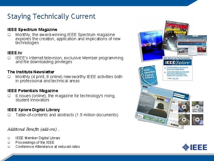 Staying Technically Current IEEE Spectrum Magazine q Monthly, the award-winning IEEE Spectrum magazine explores