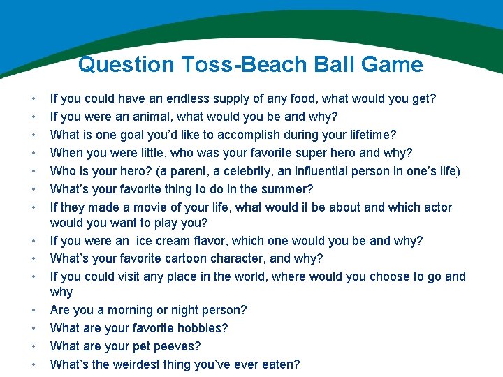 Question Toss-Beach Ball Game • • • • If you could have an endless