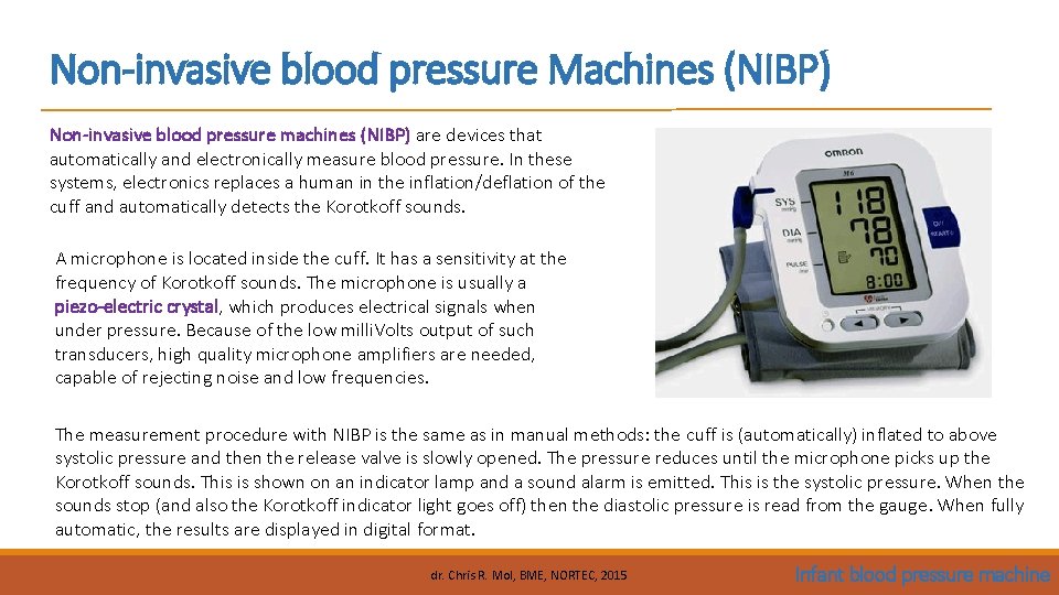 Non-invasive blood pressure Machines (NIBP) Non-invasive blood pressure machines (NIBP) are devices that automatically