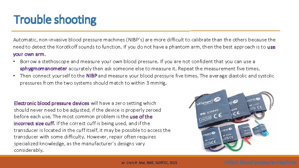 Trouble shooting Automatic, non-invasive blood pressure machines (NIBP’s) are more difficult to calibrate than