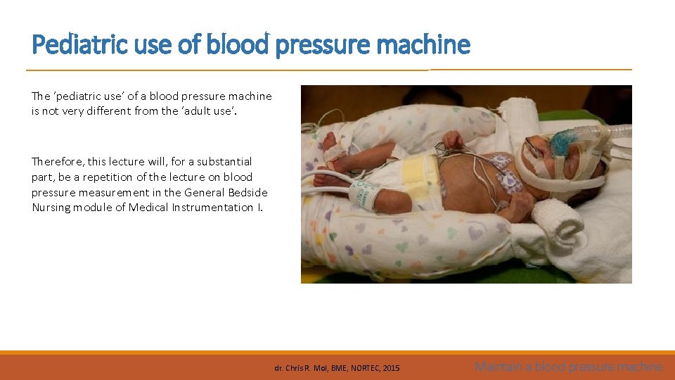 Pediatric use of blood pressure machine The ‘pediatric use’ of a blood pressure machine