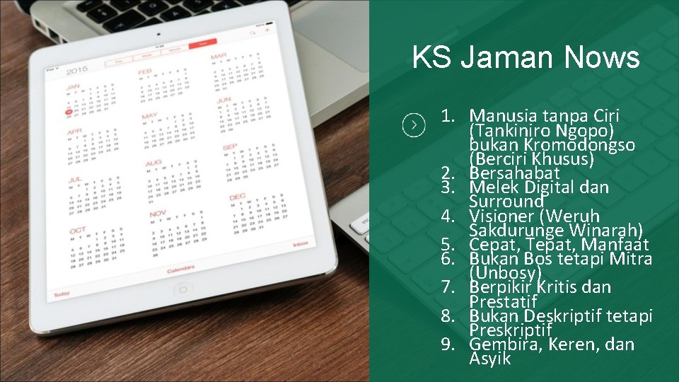 KS Jaman Nows 1. Manusia tanpa Ciri (Tankiniro Ngopo) bukan Kromodongso (Berciri Khusus) 2.