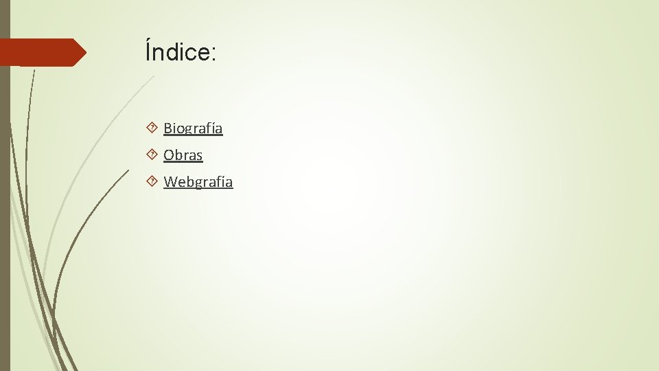 Índice: Biografía Obras Webgrafía 