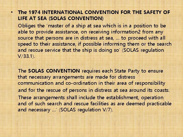 • The 1974 INTERNATIONAL CONVENTION FOR THE SAFETY OF LIFE AT SEA (SOLAS