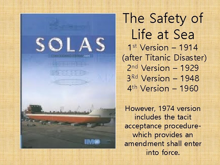 The Safety of Life at Sea 1 st Version – 1914 (after Titanic Disaster)