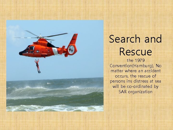 Search and Rescue the 1979 Convention(Hamburg), No matter where an accident occurs, the rescue