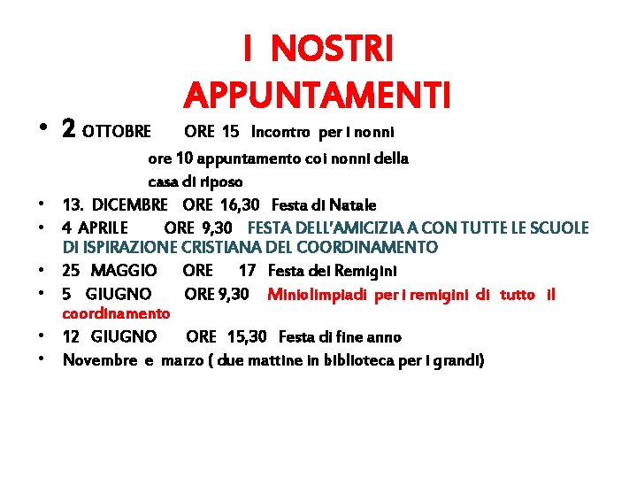  • 2 OTTOBRE • • • I NOSTRI APPUNTAMENTI ORE 15 Incontro per