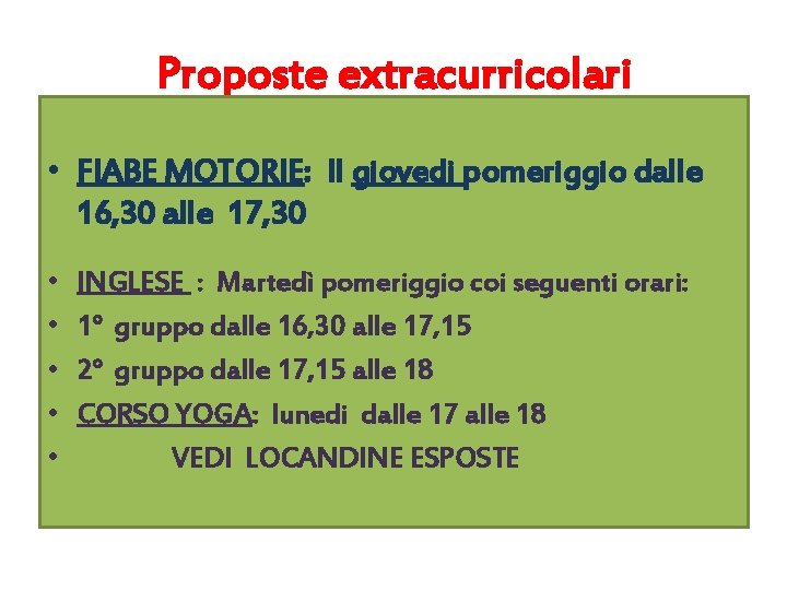 Proposte extracurricolari • FIABE MOTORIE: Il giovedi pomeriggio dalle 16, 30 alle 17, 30