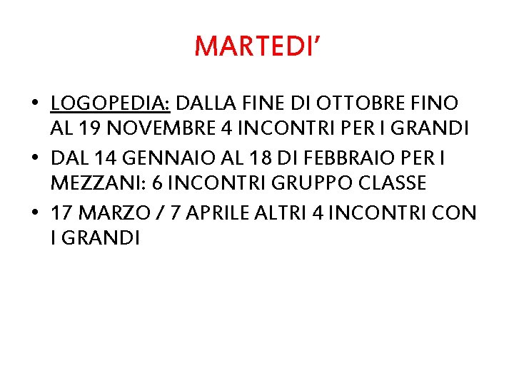 MARTEDI’ • LOGOPEDIA: DALLA FINE DI OTTOBRE FINO AL 19 NOVEMBRE 4 INCONTRI PER