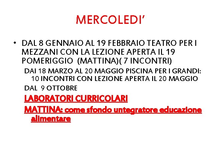 MERCOLEDI’ • DAL 8 GENNAIO AL 19 FEBBRAIO TEATRO PER I MEZZANI CON LA