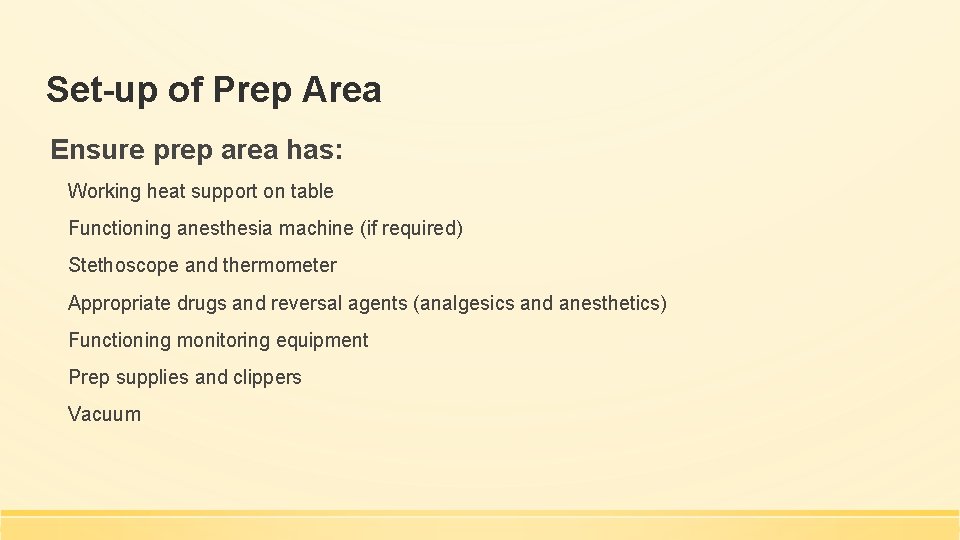 Set-up of Prep Area Ensure prep area has: Working heat support on table Functioning