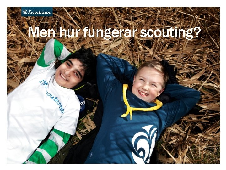 Men hur fungerar scouting? 
