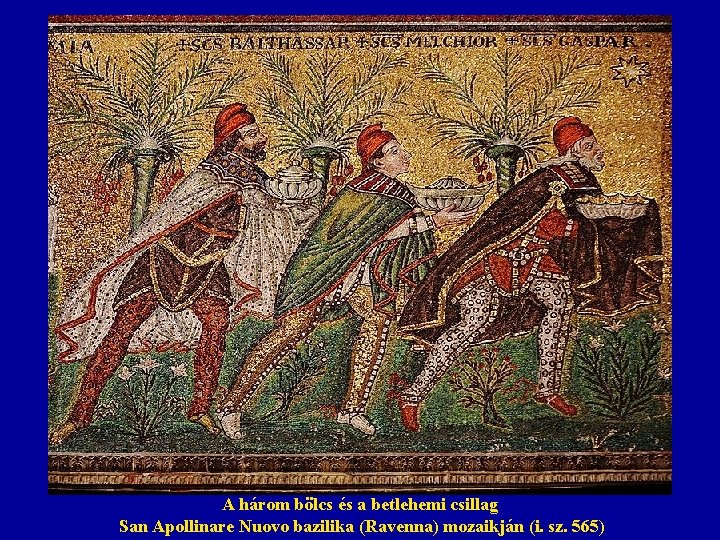 A három bölcs és a betlehemi csillag San Apollinare Nuovo bazilika (Ravenna) mozaikján (i.