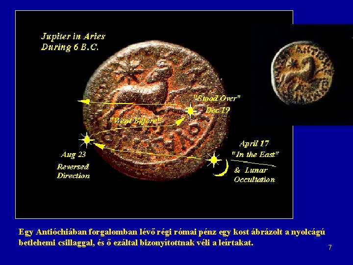 Egy Antióchiában forgalomban lévő régi római pénz egy kost ábrázolt a nyolcágú betlehemi csillaggal,