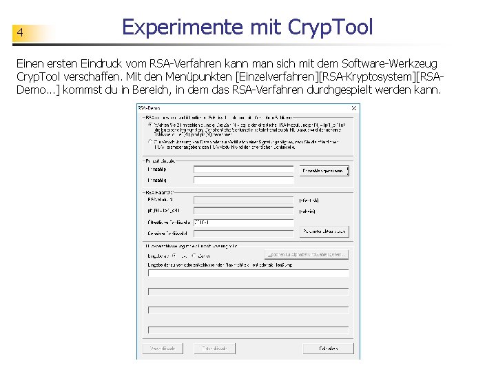 4 Experimente mit Cryp. Tool Einen ersten Eindruck vom RSA-Verfahren kann man sich mit