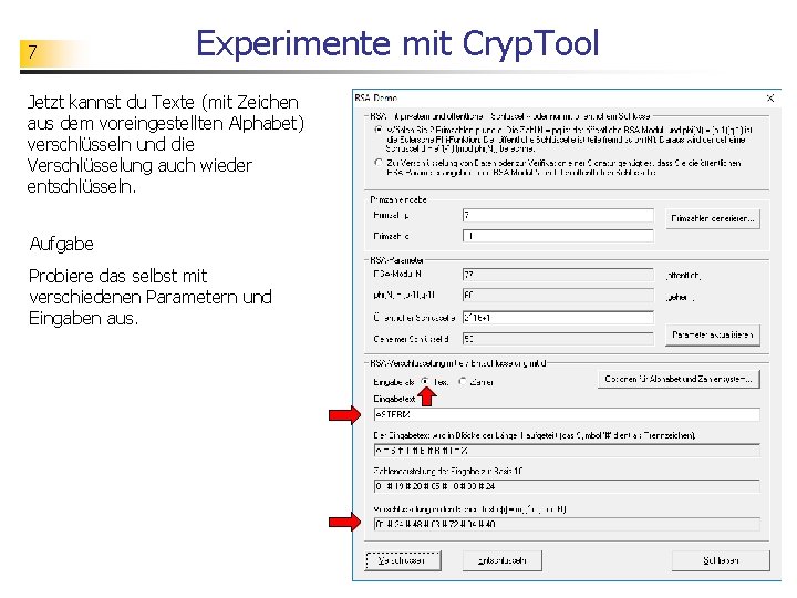 7 Experimente mit Cryp. Tool Jetzt kannst du Texte (mit Zeichen aus dem voreingestellten