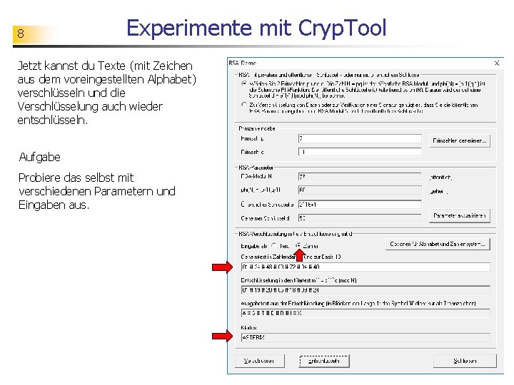 8 Experimente mit Cryp. Tool Jetzt kannst du Texte (mit Zeichen aus dem voreingestellten