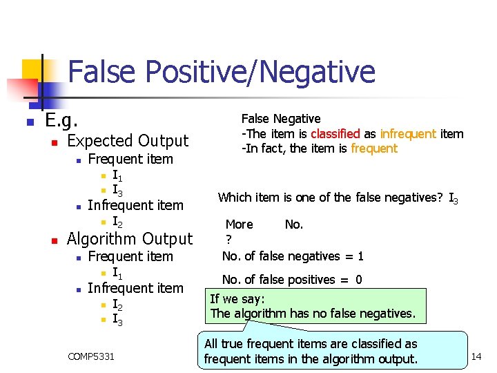 False Positive/Negative n E. g. n Expected Output n Frequent item n n n