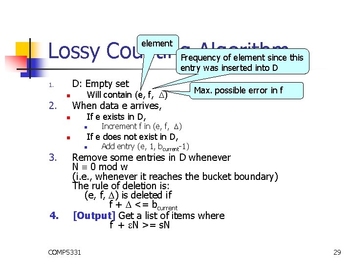 Lossy Counting. Frequency Algorithm of element since this element entry was inserted into D