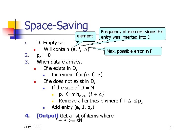 Space-Saving element Frequency of element since this entry was inserted into D D: Empty