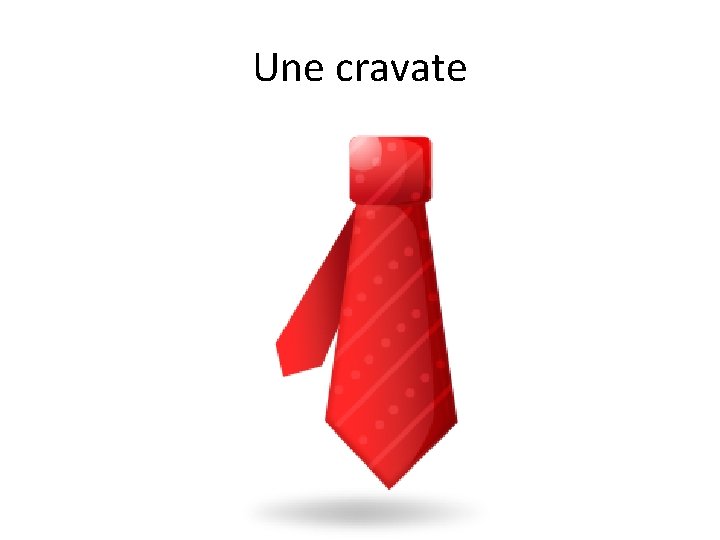 Une cravate 