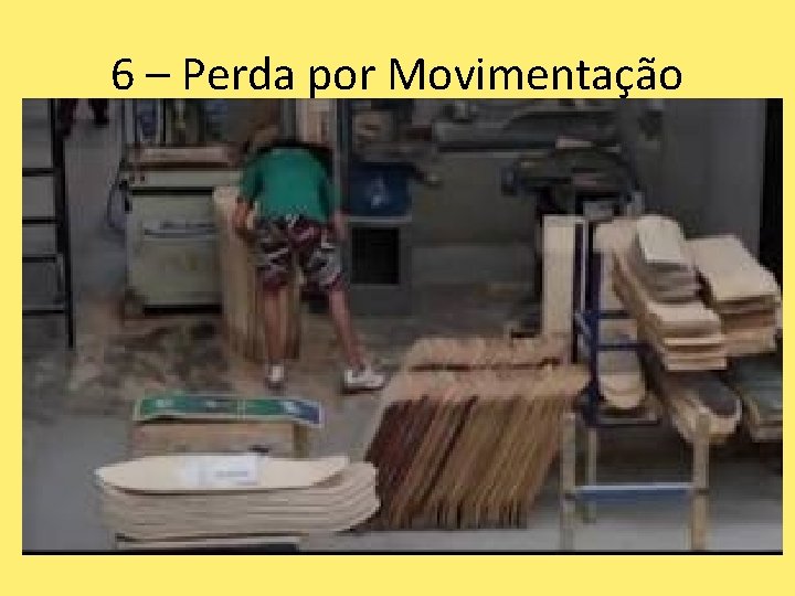 6 – Perda por Movimentação 