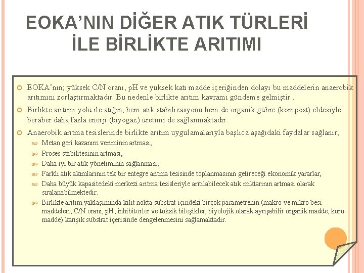 EOKA’NIN DİĞER ATIK TÜRLERİ İLE BİRLİKTE ARITIMI EOKA’nın; yüksek C/N oranı, p. H ve