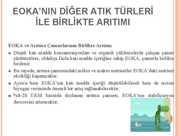 EOKA’NIN DİĞER ATIK TÜRLERİ İLE BİRLİKTE ARITIMI EOKA ve Arıtma Çamurlarının Birlikte Arıtımı Düşük