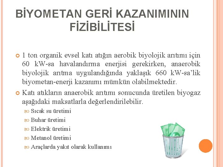 BİYOMETAN GERİ KAZANIMININ FİZİBİLİTESİ 1 ton organik evsel katı atığın aerobik biyolojik arıtımı için