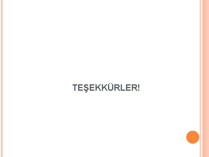 TEŞEKKÜRLER! 