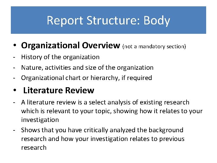 Report Structure: Body • Organizational Overview (not a mandatory section) - History of the