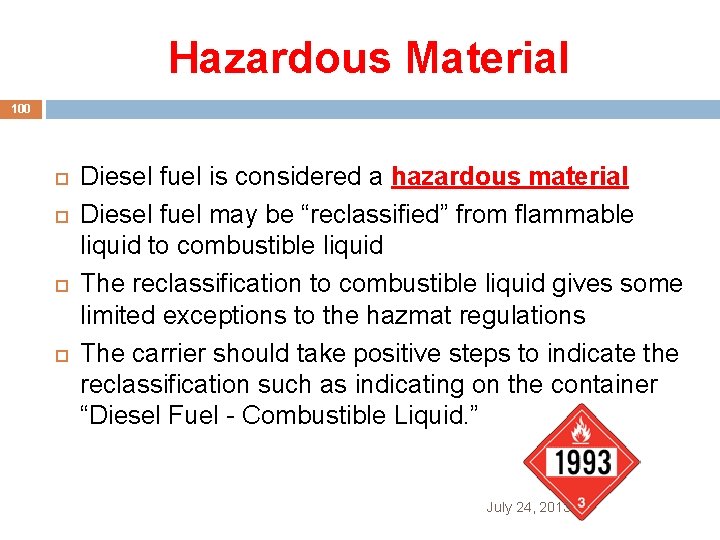 Hazardous Material 100 Diesel fuel is considered a hazardous material Diesel fuel may be