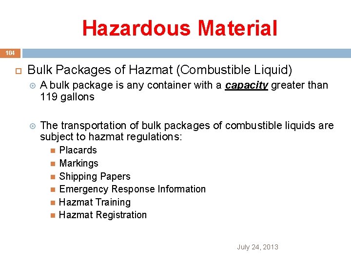 Hazardous Material 104 Bulk Packages of Hazmat (Combustible Liquid) A bulk package is any
