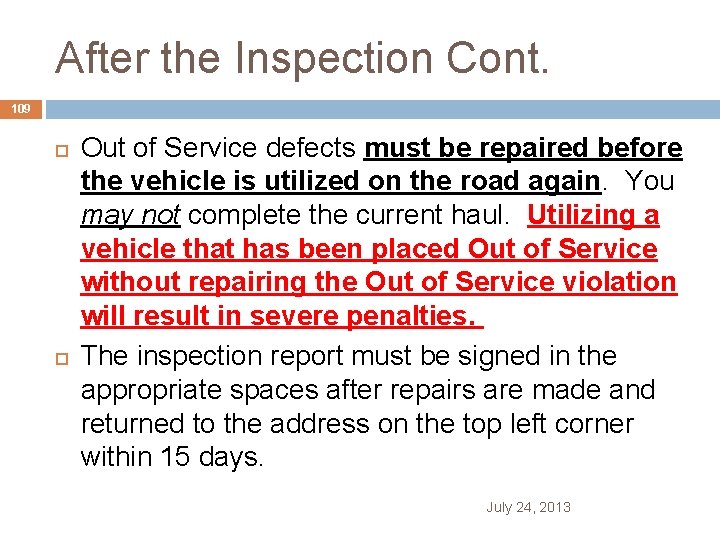 After the Inspection Cont. 109 Out of Service defects must be repaired before the