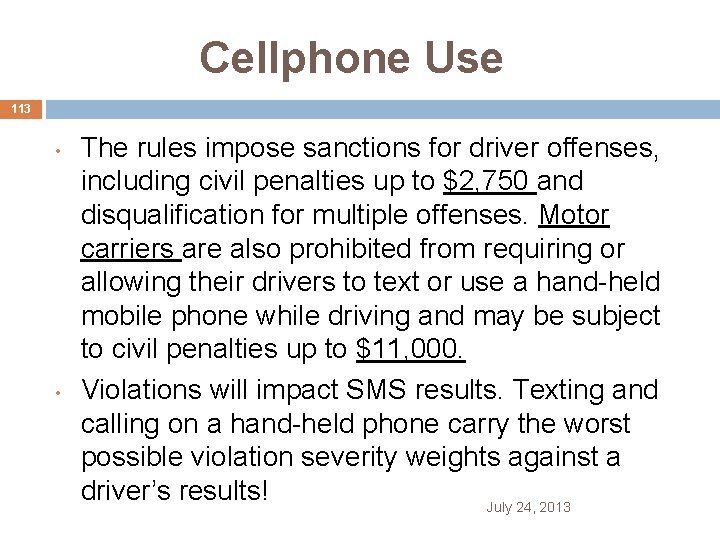 Cellphone Use 113 • • The rules impose sanctions for driver offenses, including civil