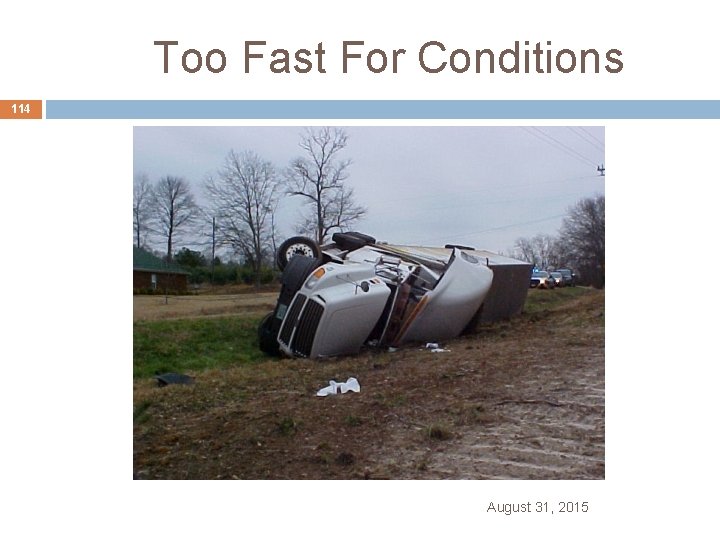  Too Fast For Conditions 114 August 31, 2015 