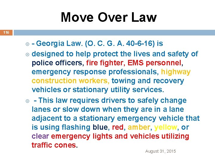  Move Over Law 116 - Georgia Law. (O. C. G. A. 40 -6