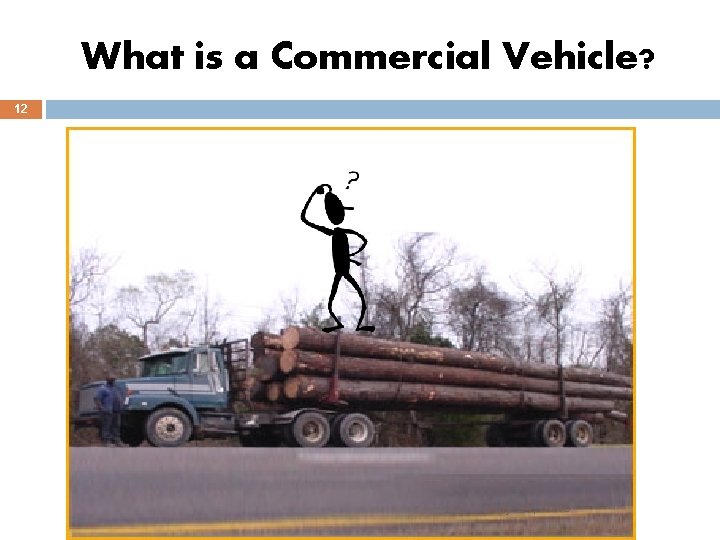 What is a Commercial Vehicle? 12 July 24, 2013 