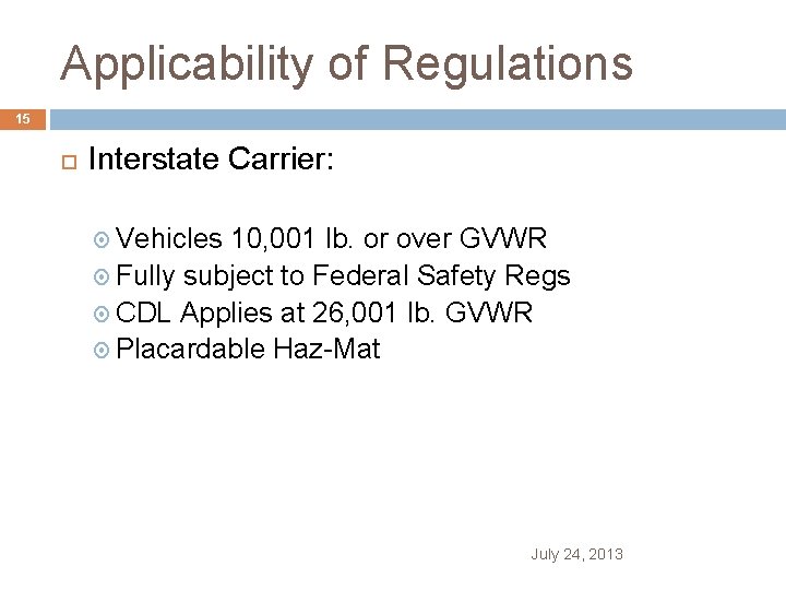 Applicability of Regulations 15 Interstate Carrier: Vehicles 10, 001 lb. or over GVWR Fully