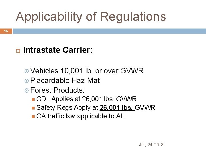 Applicability of Regulations 16 Intrastate Carrier: Vehicles 10, 001 lb. or over GVWR Placardable