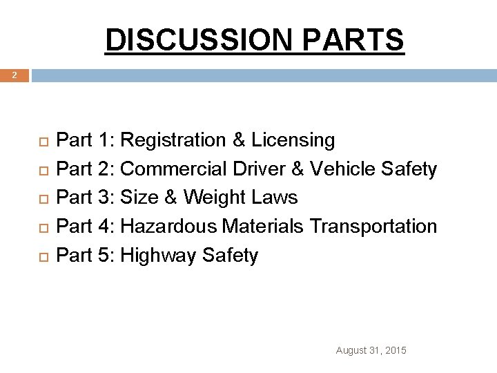 DISCUSSION PARTS 2 Part 1: Registration & Licensing Part 2: Commercial Driver & Vehicle